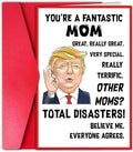 You're A Fantastic Mom - Mothers Day Gift Card, Unique and Funny Card for Mom with Envelope