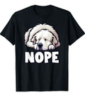 Great Pyrenees Nope Funny Lazy Pet Cute Not Today Bored T-Shirt Small