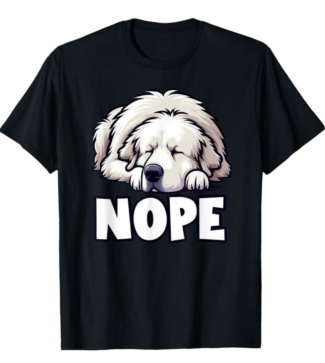 Great Pyrenees Nope Funny Lazy Pet Cute Not Today Bored T-Shirt Small