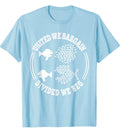 United We Bargain, Divided We Beg, Labor Union Protest T-Shirt Medium
